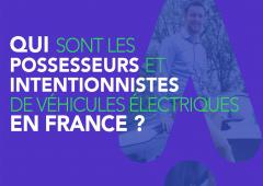 Qui sont les possesseurs et acheteurs de voiture électrique en France ?